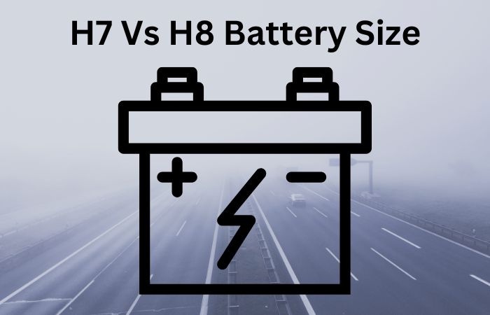 H7 Vs H8 Battery Size